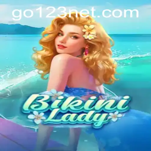 BikiniLady: An Exciting New Gaming Adventure with GO123